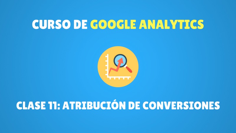 Atribución de conversiones google analytics