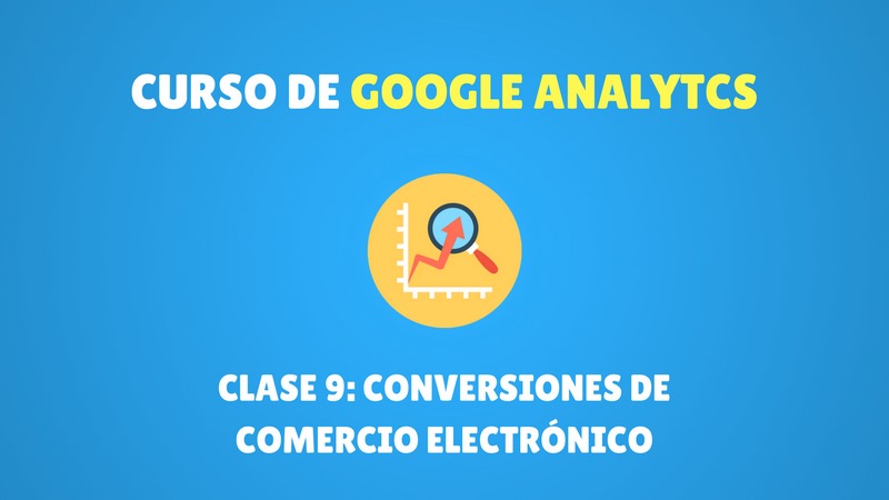 Conversiones de comercio electrónico google analytics