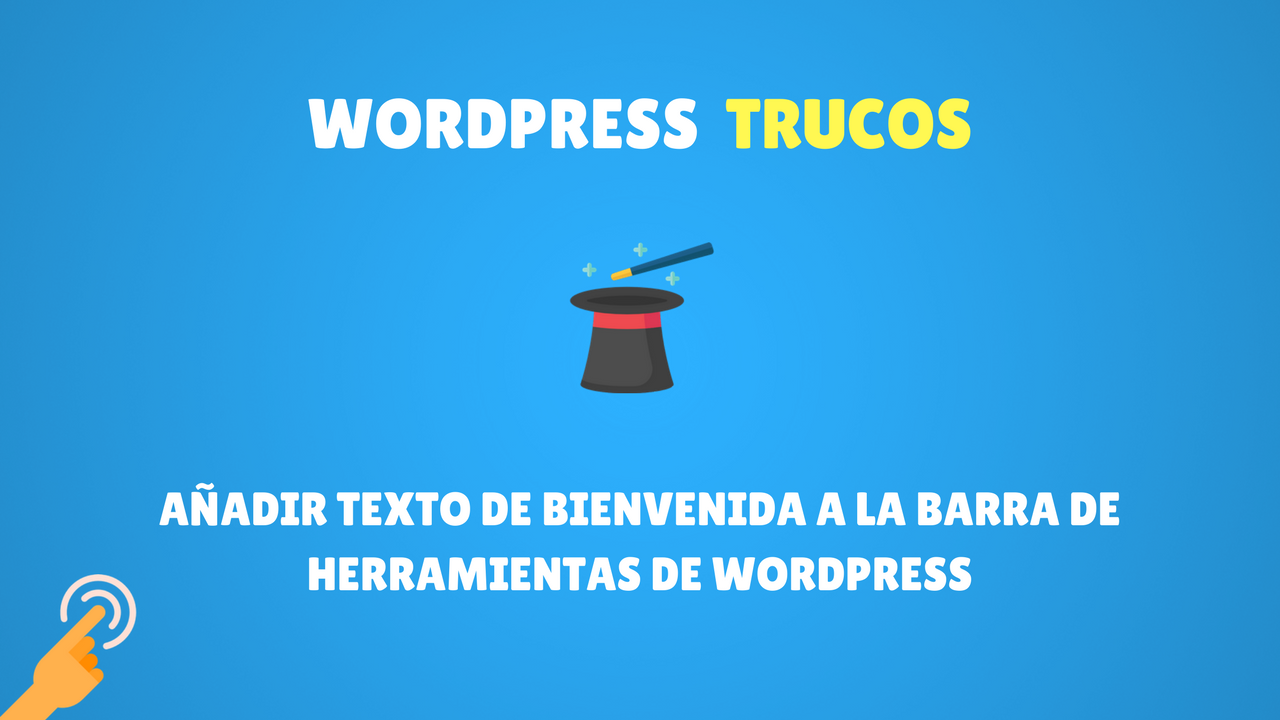 Añadir texto de bienvenida a la barra de herramientas de Wordpress