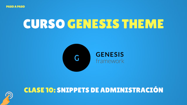 Curso Genesis #10: Snippets de Administración