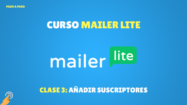 Curso MailerLite Añadir suscriptores