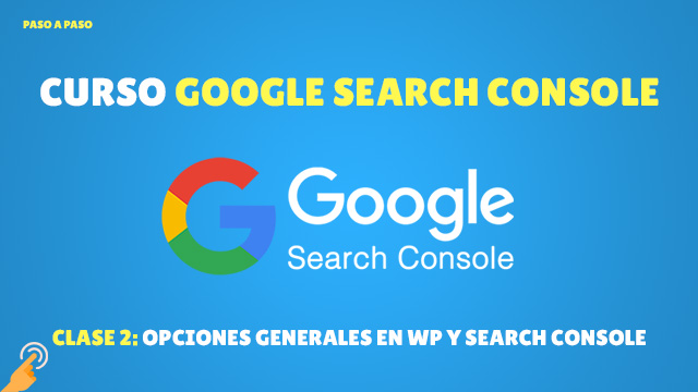 Opciones generales en WordPress y Google Search Console