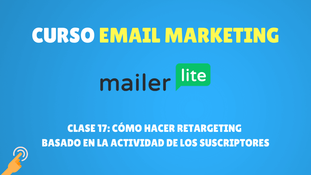 Cómo hacer retargeting basado en actividad de los suscriptores