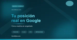 Cómo saber el posicionamiento de tu web en Google con Search Console: posición, clics, CTR e impresiones