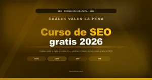 Curso de SEO gratis 2026: cuáles valen realmente la pena