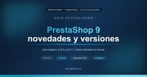 PrestaShop 9: novedades de la 9.0 y la 9.1, versiones y cómo actualizar tu tienda